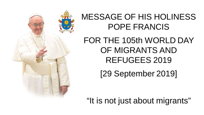 Message Of His Holiness Pope Francis For The 105th World Day Of Migrants And Refugees 2019